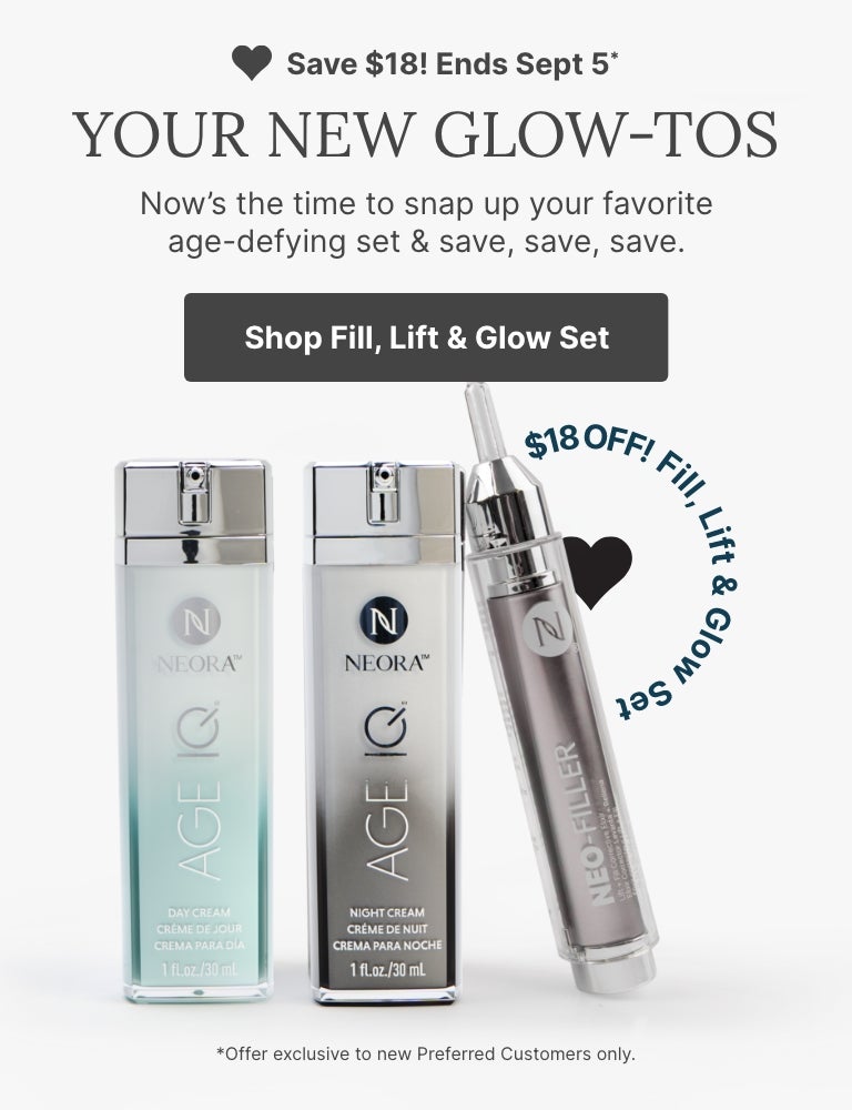 A promotional banner for Neora’s Fill, Lift & Glow Set. Featured is text reading ”Preferred Customers only: Save $15 off until Sept 5,” and a “Shop Fill, Lift & Glow Set” button underneath it.